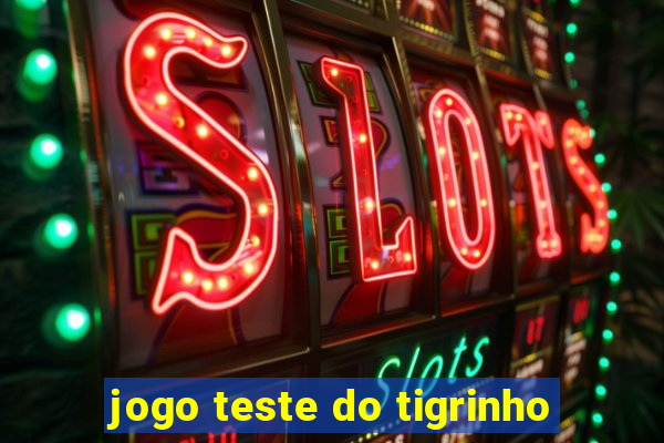 jogo teste do tigrinho